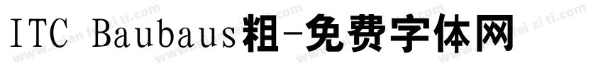 ITC Baubaus粗字体转换